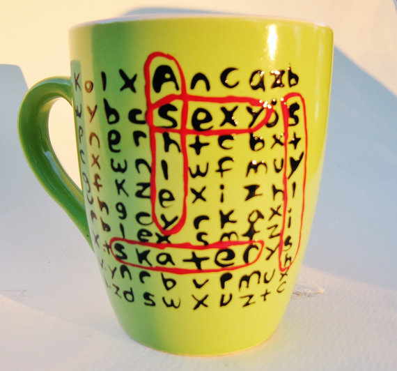 This mug appears to be for Ashley - a sexy & stylish skater. Uh huh.